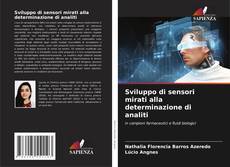 Bookcover of Sviluppo di sensori mirati alla determinazione di analiti