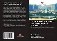 LE TOURISME URBAIN ET SES DÉFIS VERS LA DURABILITÉ的封面