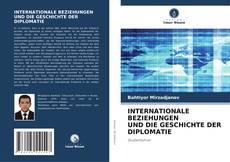 Bookcover of INTERNATIONALE BEZIEHUNGEN UND DIE GESCHICHTE DER DIPLOMATIE