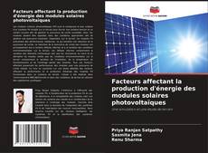 Capa do livro de Facteurs affectant la production d'énergie des modules solaires photovoltaïques 