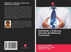 Bookcover of Enfrentar a Pobreza através da Reforma Curricular