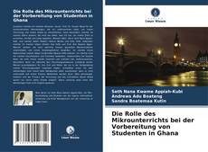 Bookcover of Die Rolle des Mikrounterrichts bei der Vorbereitung von Studenten in Ghana