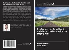 Buchcover von Evaluación de la calidad ambiental de los suelos de trigo y vid