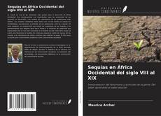 Copertina di Sequías en África Occidental del siglo VIII al XIX