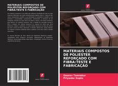 Buchcover von MATERIAIS COMPOSTOS DE POLIÉSTER REFORÇADO COM FIBRA:TESTE E FABRICAÇÃO