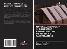 Bookcover of MATERIALI COMPOSITI IN POLIESTERE RINFORZATO CON FIBRE: TEST E FABBRICAZIONE