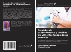 Bookcover of Servicios de asesoramiento y pruebas de VIH entre trabajadoras sexuales