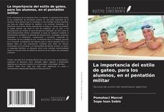 Bookcover of La importancia del estilo de gateo, para los alumnos, en el pentatlón militar