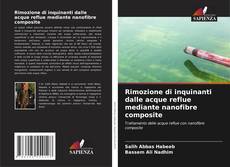 Bookcover of Rimozione di inquinanti dalle acque reflue mediante nanofibre composite
