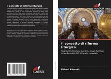 Bookcover of Il concetto di riforma liturgica