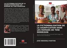 LA FICTIONNALISATION DE LA SIGNIFICATION DANS LES ROMANS DE TONI MORRISON的封面