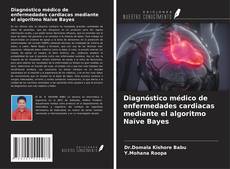 Portada del libro de Diagnóstico médico de enfermedades cardiacas mediante el algoritmo Naïve Bayes