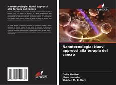 Bookcover of Nanotecnologia: Nuovi approcci alla terapia del cancro