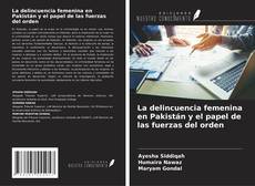 Bookcover of La delincuencia femenina en Pakistán y el papel de las fuerzas del orden