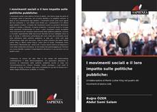 Bookcover of I movimenti sociali e il loro impatto sulle politiche pubbliche:
