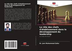 Bookcover of Le rôle des chefs d'établissement dans le développement du leadership