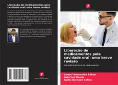 Buchcover von Liberação de medicamentos pela cavidade oral: uma breve revisão