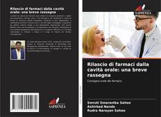 Bookcover of Rilascio di farmaci dalla cavità orale: una breve rassegna