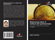Bookcover of Bielorussia-Asia: il vettore del partenariato