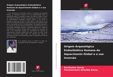 Buchcover von Origem Arqueológica Endosibiótica Humana do Aquecimento Global e a sua Inversão