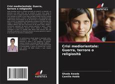 Borítókép a  Crisi mediorientale: Guerra, terrore o religiosità - hoz