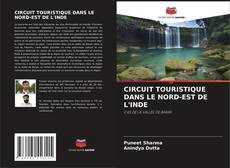 CIRCUIT TOURISTIQUE DANS LE NORD-EST DE L'INDE kitap kapağı