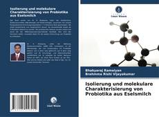 Isolierung und molekulare Charakterisierung von Probiotika aus Eselsmilch kitap kapağı