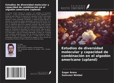 Capa do livro de Estudios de diversidad molecular y capacidad de combinación en el algodón americano (upland) 