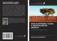 Обложка GUÍA ILUSTRADA: FLORA Y VEGETACIÓN DE ARGELIA