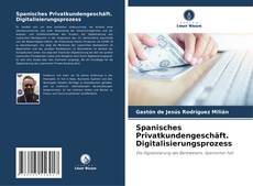 Couverture de Spanisches Privatkundengeschäft. Digitalisierungsprozess