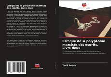 Critique de la polyphonie marxiste des esprits. Livre deux kitap kapağı