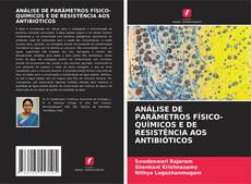 Copertina di ANÁLISE DE PARÂMETROS FÍSICO-QUÍMICOS E DE RESISTÊNCIA AOS ANTIBIÓTICOS