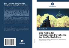 Capa do livro de Eine Kritik der marxistischen Polyphonie der Köpfe. Buch Eins 