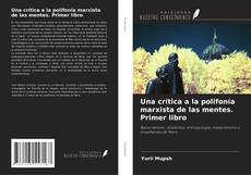 Capa do livro de Una crítica a la polifonía marxista de las mentes. Primer libro 