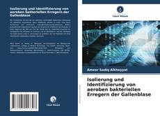 Capa do livro de Isolierung und Identifizierung von aeroben bakteriellen Erregern der Gallenblase 