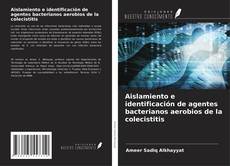 Capa do livro de Aislamiento e identificación de agentes bacterianos aerobios de la colecistitis 