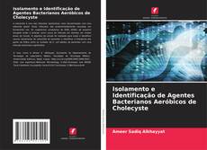 Capa do livro de Isolamento e Identificação de Agentes Bacterianos Aeróbicos de Cholecyste 