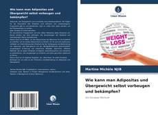Capa do livro de Wie kann man Adipositas und Übergewicht selbst vorbeugen und bekämpfen? 