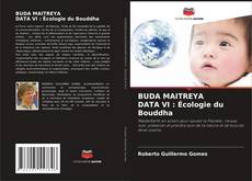 Portada del libro de BUDA MAITREYA DATA VI : Écologie du Bouddha