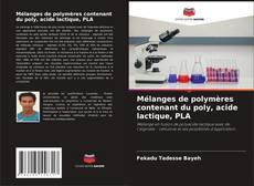 Capa do livro de Mélanges de polymères contenant du poly, acide lactique, PLA 