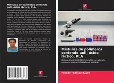 Buchcover von Misturas de polímeros contendo poli, ácido láctico, PLA