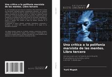 Copertina di Una crítica a la polifonía marxista de las mentes. Libro tercero