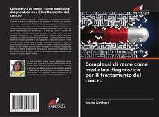 Buchcover von Complessi di rame come medicina diagnostica per il trattamento del cancro