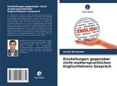 Portada del libro de Einstellungen gegenüber nicht-muttersprachlichen Englischlehrern Gespräch