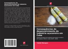 Capa do livro de Consequências do desenvolvimento da indústria açucareira em Cuba 