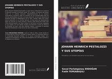 JOHANN HEINRICH PESTALOZZI Y SUS UTOPÍAS kitap kapağı