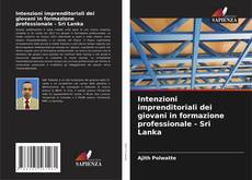 Copertina di Intenzioni imprenditoriali dei giovani in formazione professionale - Sri Lanka