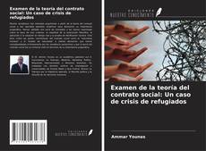Portada del libro de Examen de la teoría del contrato social: Un caso de crisis de refugiados