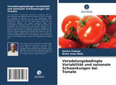 Capa do livro de Veredelungsbedingte Variabilität und saisonale Schwankungen bei Tomate 