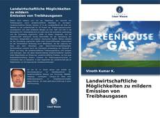 Landwirtschaftliche Möglichkeiten zu mildern Emission von Treibhausgasen kitap kapağı